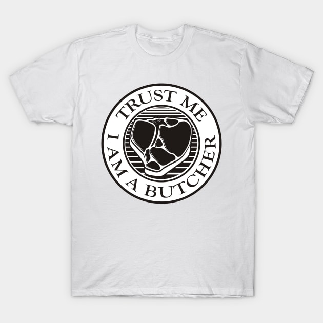 Trust me, I am a Butcher T-bone Black T-Shirt by sifis